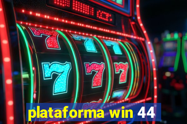 plataforma win 44